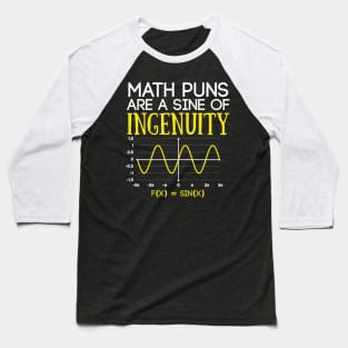 Math Puns Are a Sine of Ingenuity Funny Math Teacher Baseball T-Shirt